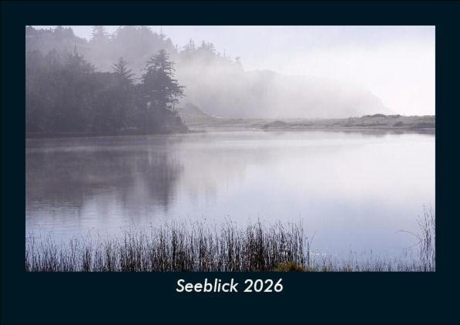Seeblick 2026 Fotokalender DIN A5 - Tobias Becker