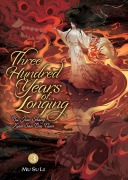 Cover-Bild zum Titel 'Three Hundred Years of Longing: Bu Jian Shang Xian San Bai Nian (Novel) Vol. 3' von 'Mu Su Li'