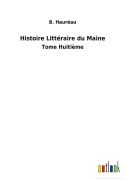 Cover-Bild zum Titel 'Histoire Littéraire du Maine' von 'B. Hauréau'
