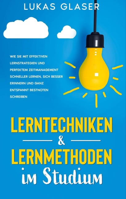 Lerntechniken & Lernmethoden im Studium - Lukas Glaser
