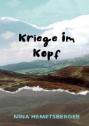 Cover-Bild zum Titel 'Kriege im Kopf' von 'Nina Hemetsberger'