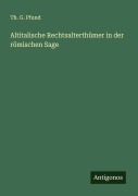 Cover-Bild zum Titel 'Altitalische Rechtsalterthümer in der römischen Sage' von 'Th. G. Pfund'