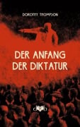 Cover-Bild zum Titel 'Der Anfang der Diktatur' von 'Dorothy Thompson'