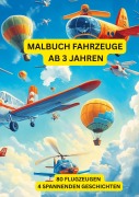 Cover-Bild zum Titel 'Malbuch Fahrzeuge ab 3 Jahren: Flugzeuge' von 'Babi Nehrabi'