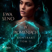 Cover-Bild zum Titel 'Kontrakt. Tom II. W p¿omieniach' von 'Ewa Seno'
