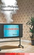 Fernsehen - Jean-Philippe Toussaint