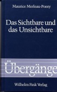 Cover-Bild zum Titel 'Das Sichtbare und das Unsichtbare' von 'Maurice Merleau-Ponty'