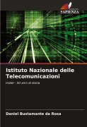 Cover-Bild zum Titel 'Istituto Nazionale delle Telecomunicazioni' von 'Daniel Bustamante Da Rosa'