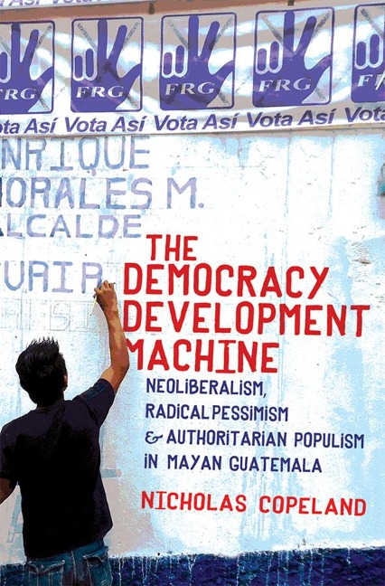 The Democracy Development Machine - Nicholas Copeland