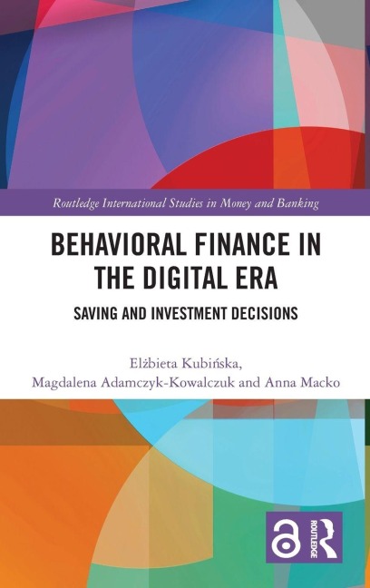 Behavioral Finance in the Digital Era - El¿bieta Kubi¿ska, Anna Macko, Magdalena Adamczyk-Kowalczuk