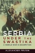 Cover-Bild zum Titel 'Serbia Under the Swastika' von 'Alexander Prusin'