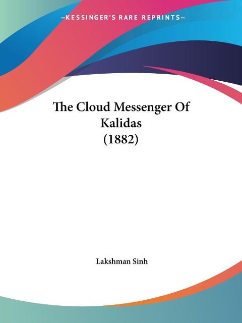 The Cloud Messenger Of Kalidas (1882) - 