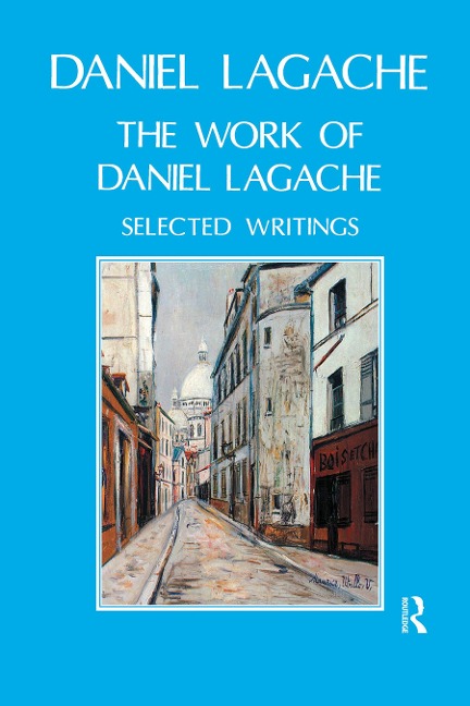 The Work of Daniel Lagache - Daniel Lagache