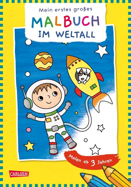 Ausmalbilder für Kita-Kinder: Mein erstes großes Malbuch: Im Weltall - 