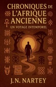 Cover-Bild zum Titel 'Chroniques de l'Afrique Ancienne' von 'J. N. Nartey'