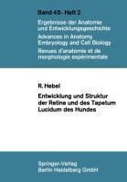 Entwicklung und Struktur der Retina und des Tapetum lucidum des Hundes - R. Hebel