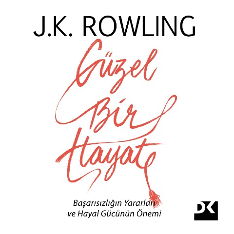 Güzel Bir Hayat - J. K. Rowling