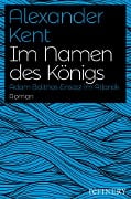 Cover-Bild zum Titel 'Im Namen des Königs' von 'Alexander Kent'