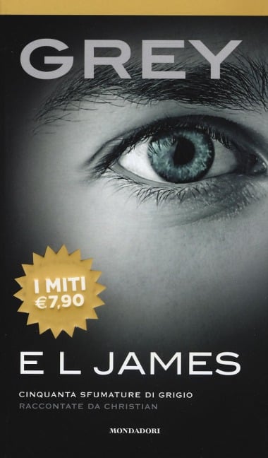 Grey. Cinquanta sfumature di grigio raccontate da Christian - E. L. James