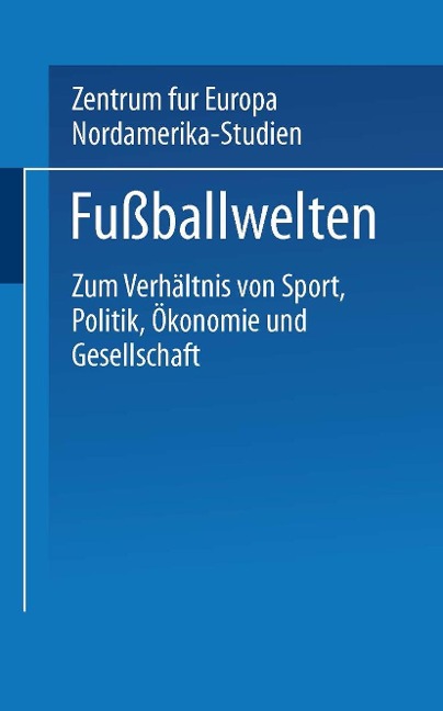 Fußballwelten - Peter Lösche, Undine Ruge, Klaus Stolz