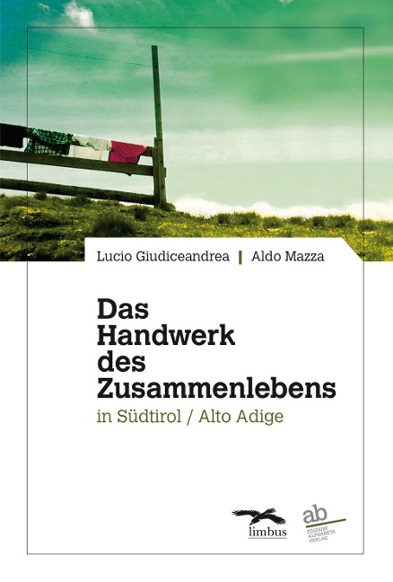 Das Handwerk des Zusammenlebens in Südtirol / Alto Adige - Lucio Giudiceandrea, Aldo Mazza