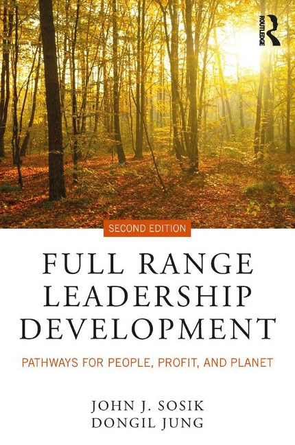 Full Range Leadership Development - John J. Sosik, Dongil Jung