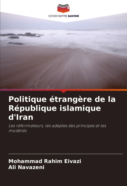 Politique étrangère de la République islamique d'Iran - Mohammad Rahim Eivazi, Ali Navazeni