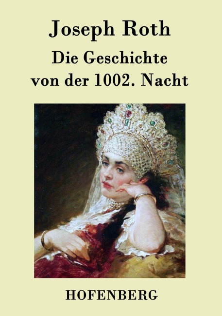 Die Geschichte von der 1002. Nacht - Joseph Roth