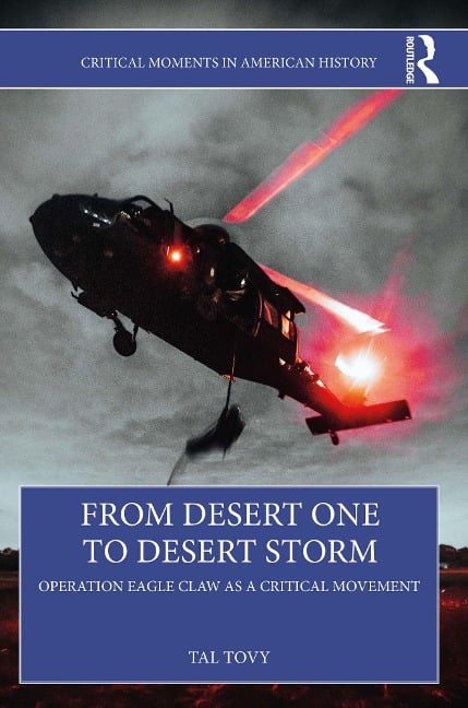 From Desert One to Desert Storm - Tal Tovy
