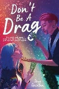 Cover-Bild zum Titel 'Don't Be a Drag' von 'Skye Quinlan'