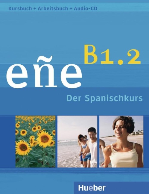 eñe B1.2. Kursbuch + Arbeitsbuch + Audio-CD - Cristóbal González Salgado, Marina Hernández Zárate, Luz Emilia Minera Reyna, Alexis Soto Ferrera, Esther Douterelo Fernández