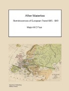 Cover-Bild zum Titel 'After Waterloo - Reminiscences of European Travel 1815-1819' von 'W E Frye'