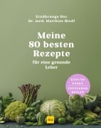 Cover-Bild zum Titel 'Meine 80 besten Rezepte für eine gesunde Leber' von 'Matthias Riedl'