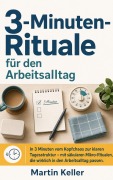 Cover-Bild zum Titel '3-Minuten-Rituale für den Arbeitsalltag' von 'Martin Keller'