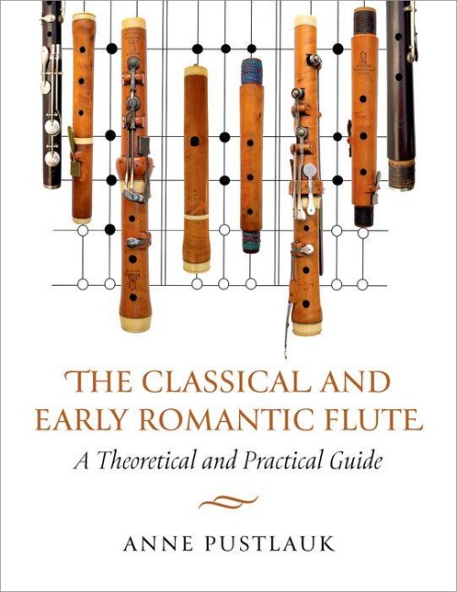 The Classical and Early Romantic Flute - Anne Pustlauk