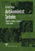 Cover-Bild zum Titel 'Antikomünist Sebeke - Örgütler, Kisiler, Yayinlar 1946 - 1980' von 'Fatih Yasli'