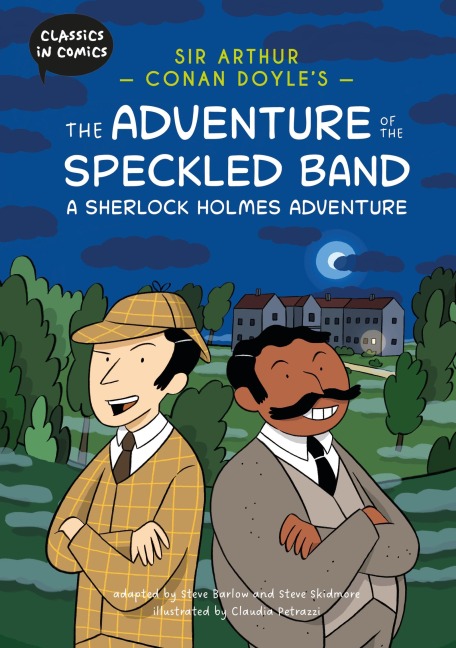 Sir Arthur Conan Doyle's The Adventure of the Speckled Band: A Sherlock Holmes Adventure - Steve Barlow, Steve Skidmore