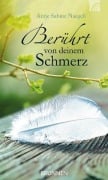 Berührt von deinem Schmerz - Antje Sabine Naegeli