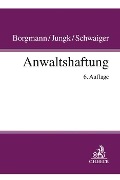 Cover-Bild zum Titel 'Anwaltshaftung' von 'Brigitte Borgmann, Antje Jungk, Michael Schwaiger'