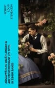 Cover-Bild zum Titel 'Ausgewählte Erzählungen & Abenteuerromane (21 Titel in einem Band)' von 'Robert Louis Stevenson'