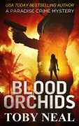 Cover-Bild zum Titel 'Blood Orchids (Paradise Crime Mysteries, #1)' von 'Toby Neal'