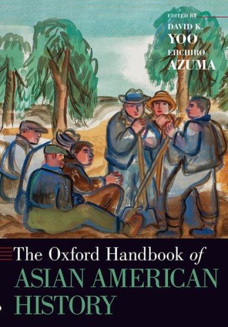The Oxford Handbook of Asian American History - 