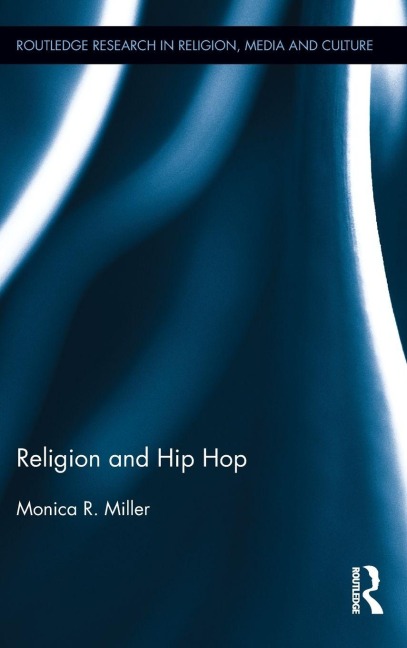 Religion and Hip Hop - Monica R. Miller