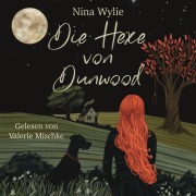 Cover-Bild zum Titel 'Die Hexe von Dunwood' von 'Nina Wylie'