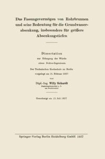 Das Fassungsvermögen von Rohrbrunnen und seine Bedeutung für die Grundwasserabsenkung, insbesondere für größere Absenkungstiefen - Willi Sichardt