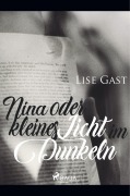Cover-Bild zum Titel 'Nina oder kleines Licht im Dunkeln' von 'Lise Gast'