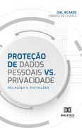 Proteção de Dados Pessoais vs. Privacidade - Joel Chaves
