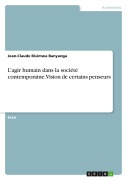 Cover-Bild zum Titel 'L'agir humain dans la société contemporaine. Vision de certains penseurs' von 'Jean-Claude Bisimwa Banyanga'