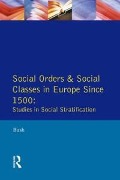 Cover-Bild zum Titel 'Social Orders and Social Classes in Europe Since 1500' von 'M. L. Bush'