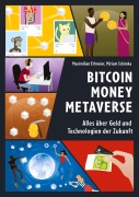 Cover-Bild zum Titel 'Bitcoin Money Metaverse' von 'Maximilian Erlmeier, Miriam Schimka'